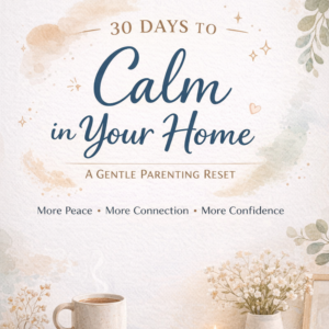 Cover image for the 30-day gentle parenting reset from Calm Little home